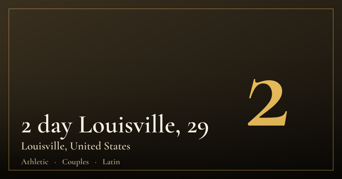 2 day Louisville, 29 — Louisville