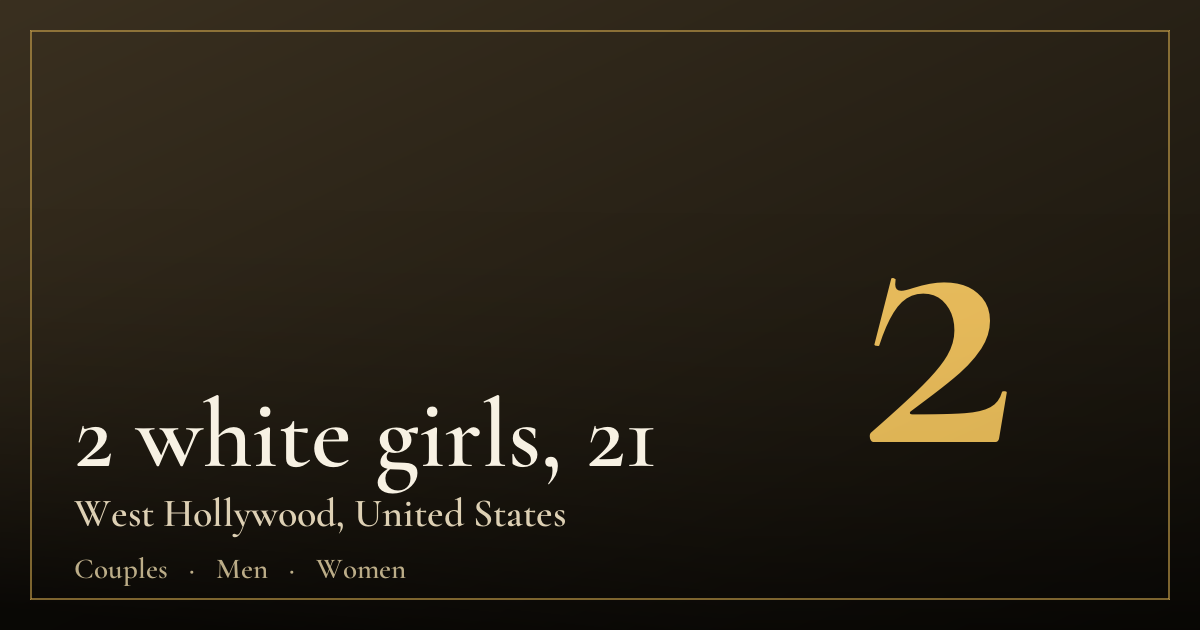 2 white girls, 21 — West Hollywood