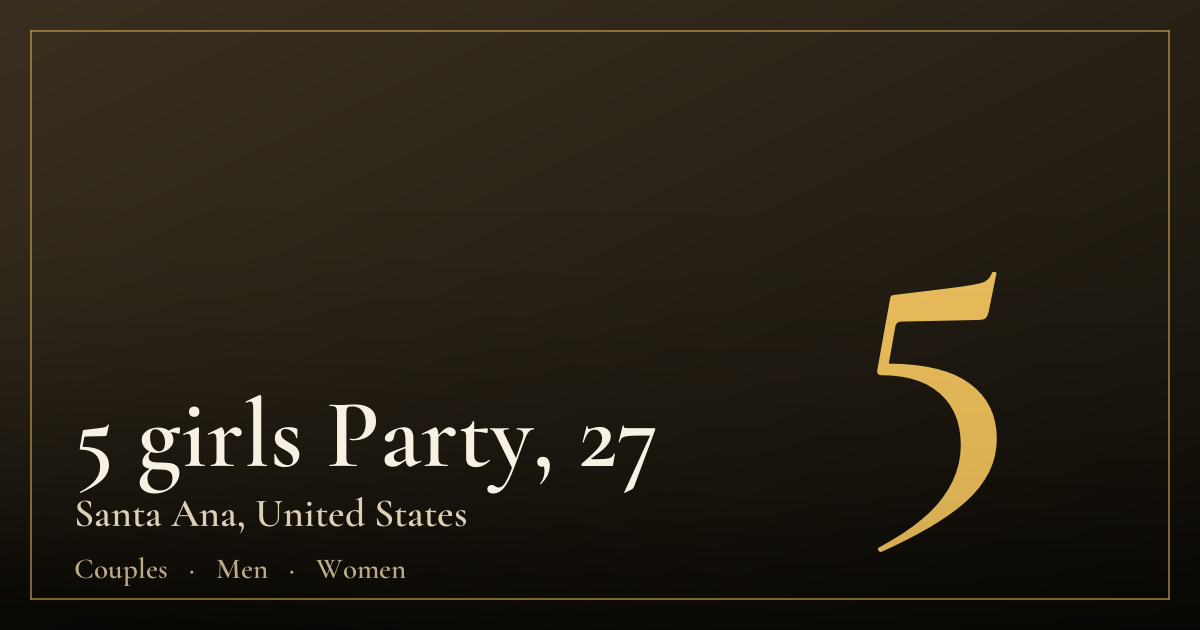 5 girls Party, 27 — Santa Ana