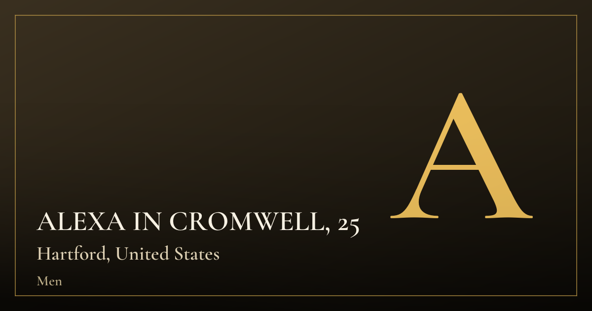 ALEXA IN CROMWELL, 25 — Hartford