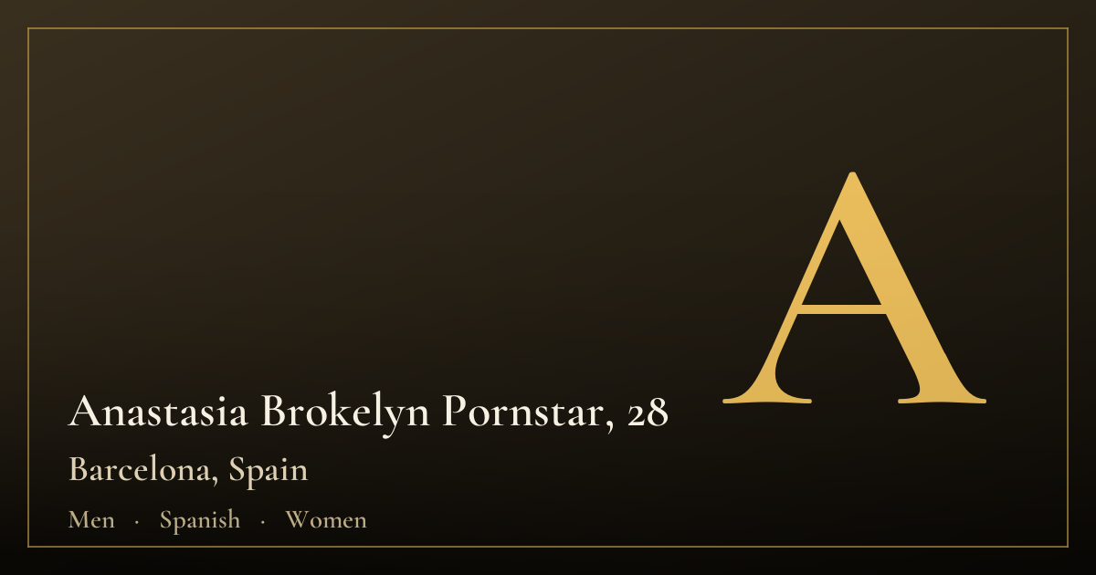 Anastasia Brokelyn Pornstar, 28 — Barcelona