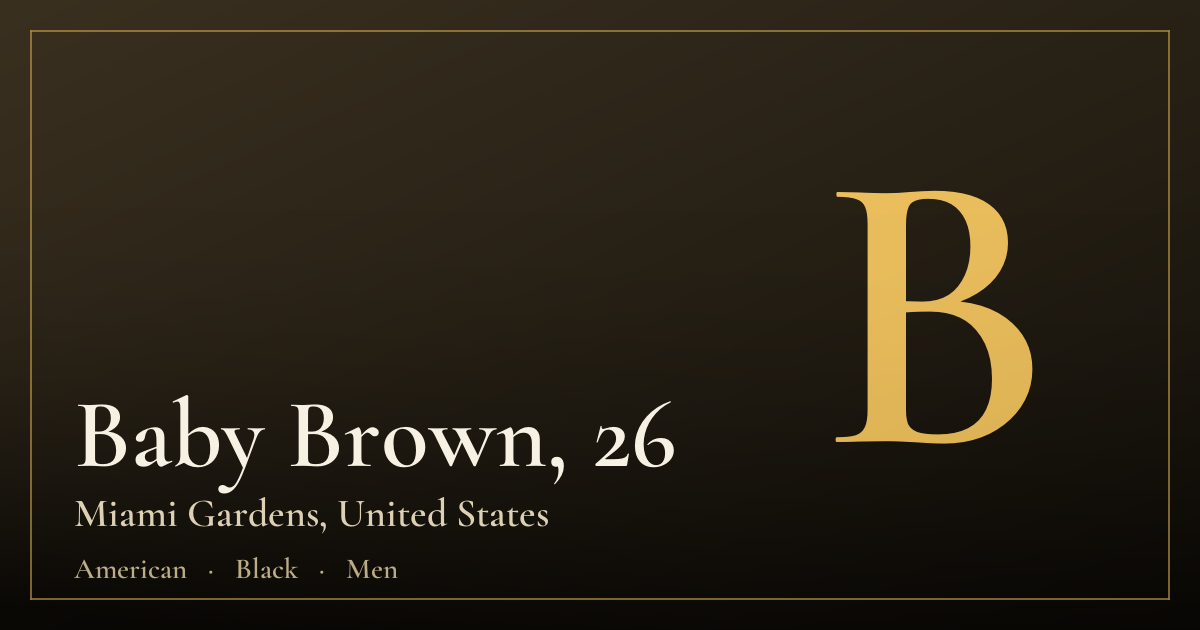 Baby Brown, 26 — Miami Gardens