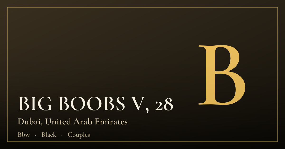 BIG BOOBS V, 28 — Dubai