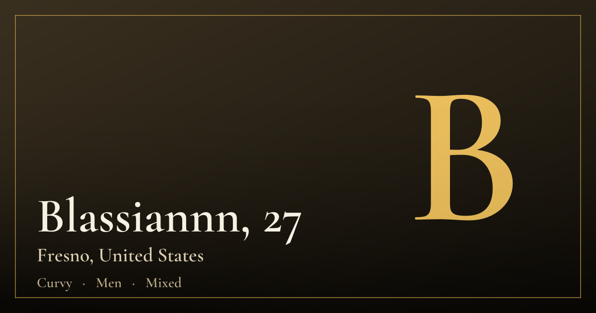 Blassiannn, 27 — Fresno