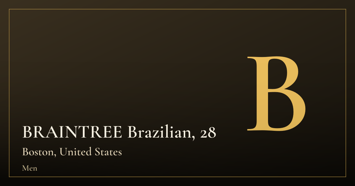 BRAINTREE Brazilian, 28 — Boston