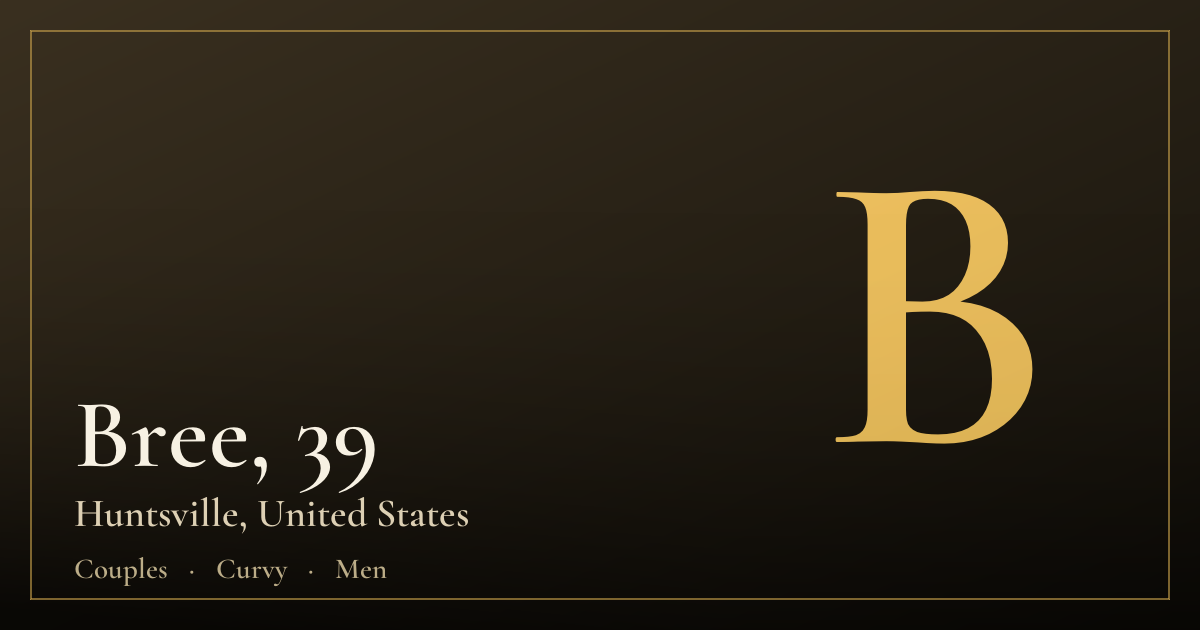 Bree, 39 — Huntsville