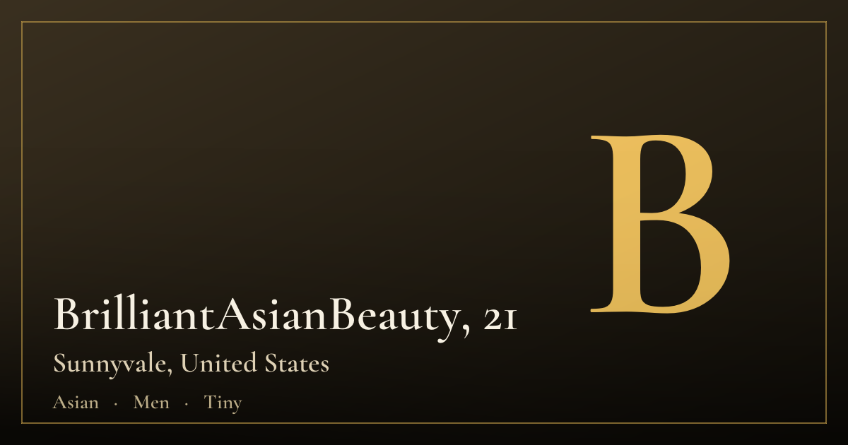 BrilliantAsianBeauty, 21 — Sunnyvale