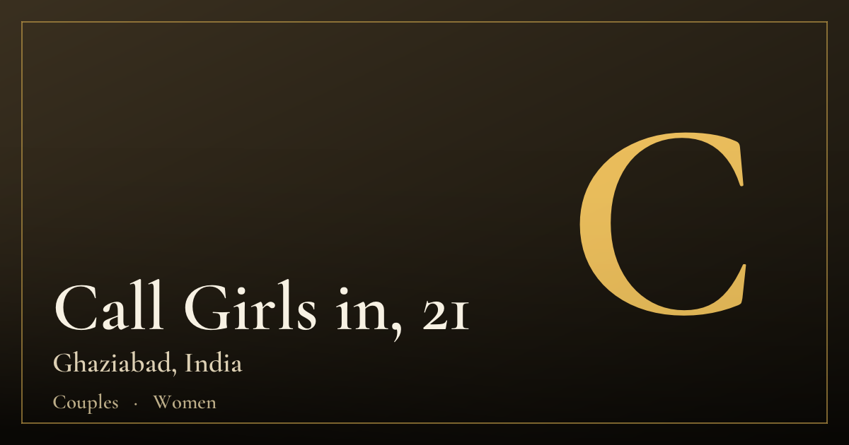 Call Girls in, 21 — Ghaziabad