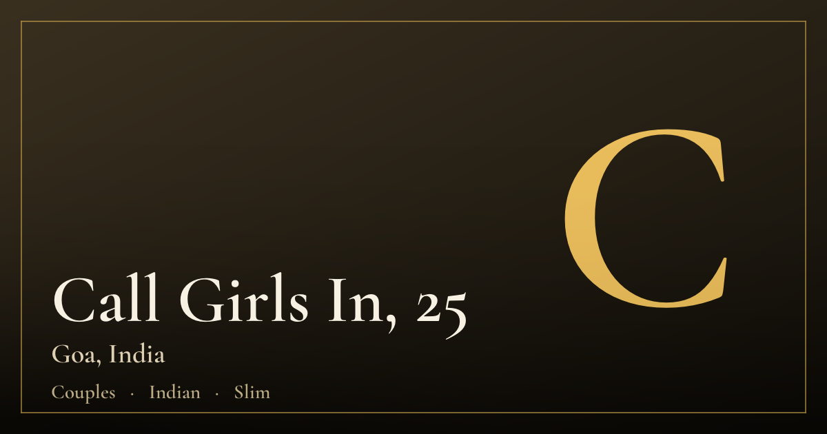 Call Girls In, 25 — Goa