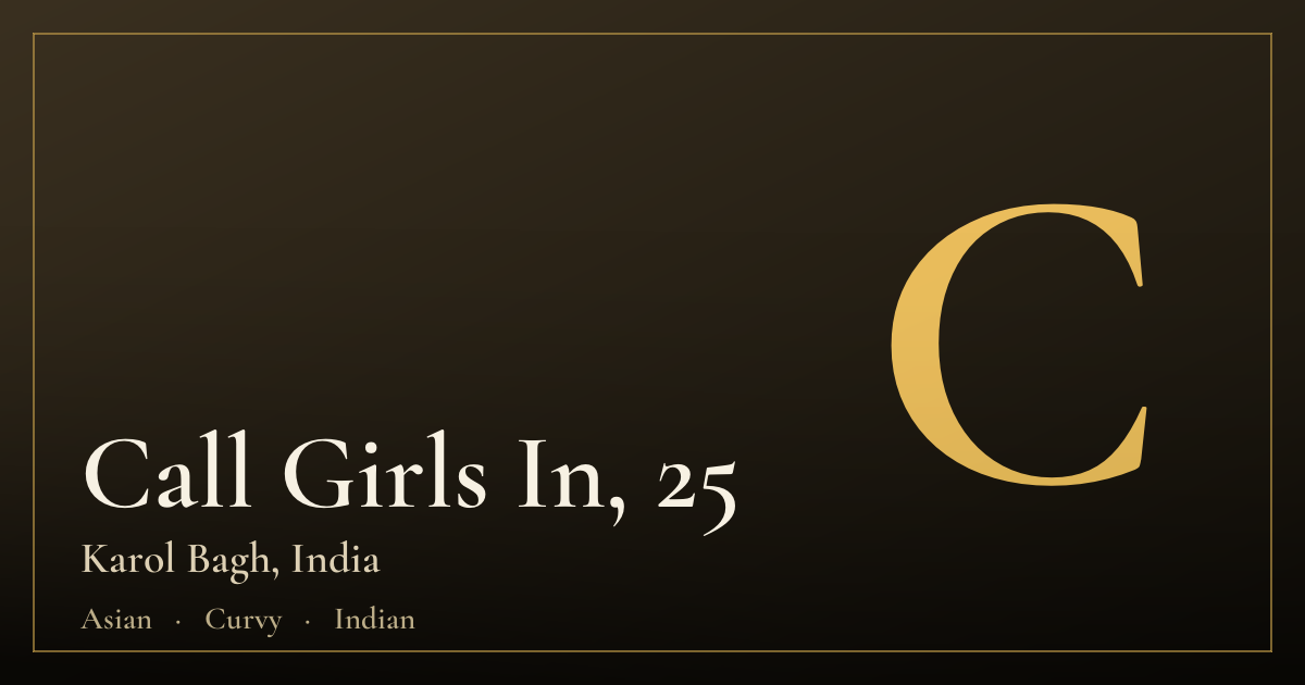 Call Girls In, 25 — Karol Bagh