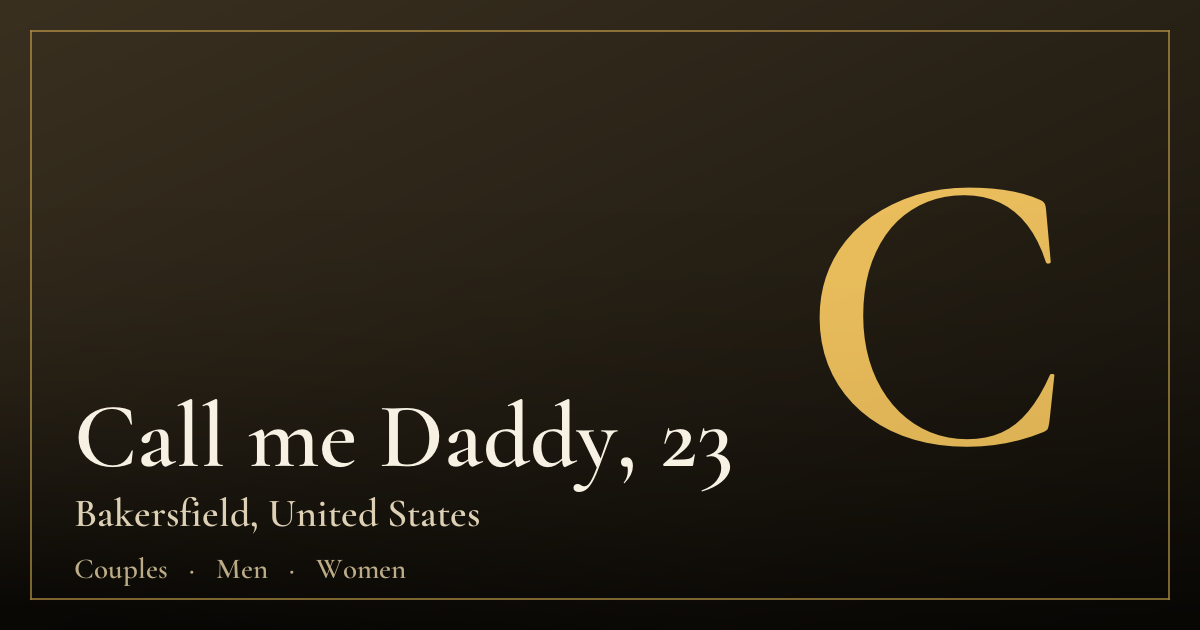 Call me Daddy, 23 — Bakersfield