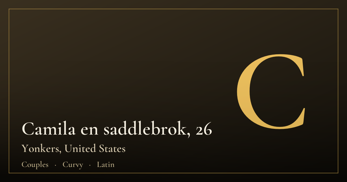 Camila en saddlebrok, 26 — Yonkers