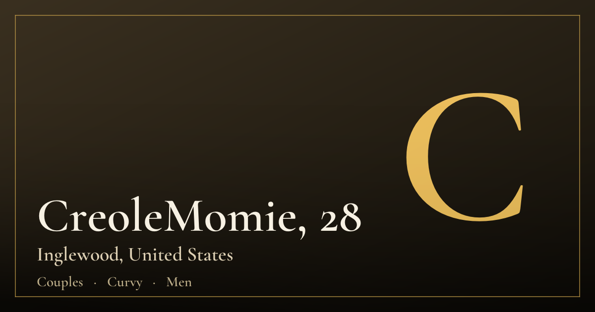CreoleMomie, 28 — Inglewood