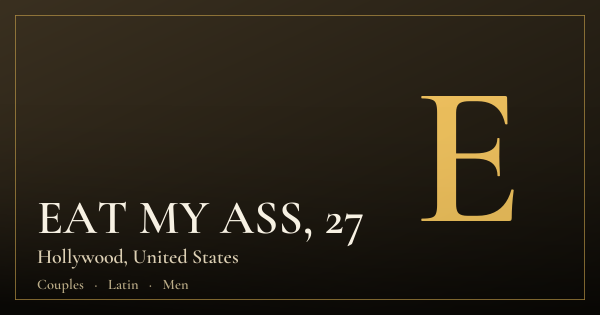 EAT MY ASS, 27 — Hollywood