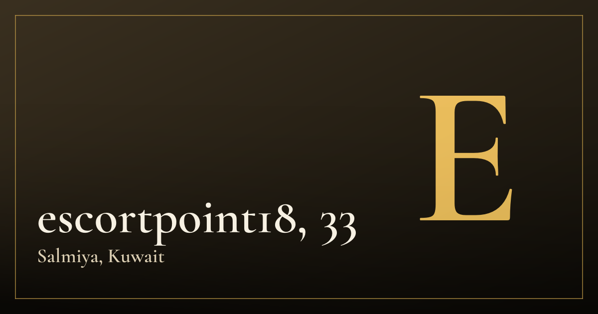 escortpoint18, 33 — Salmiya