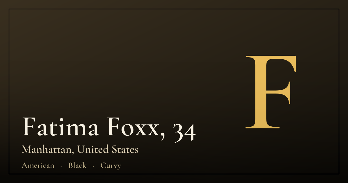 Fatima Foxx, 34 — Manhattan