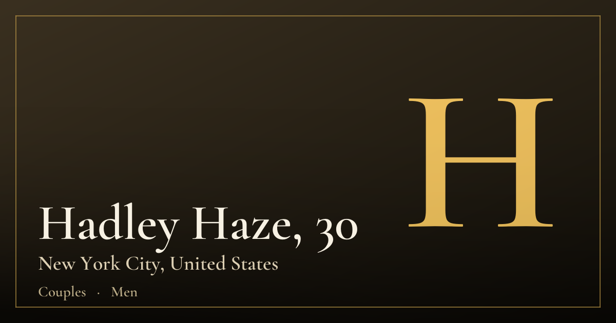 Hadley Haze, 30 — New York City