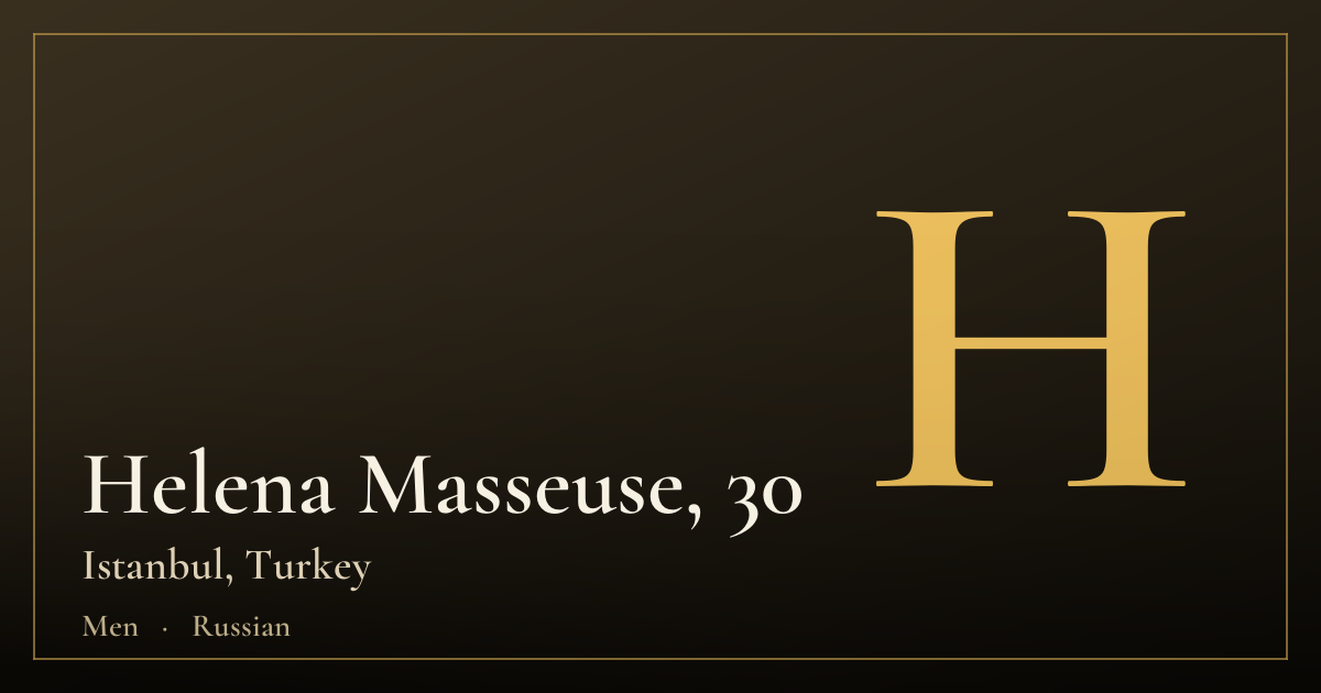Helena Masseuse, 30 — Istanbul