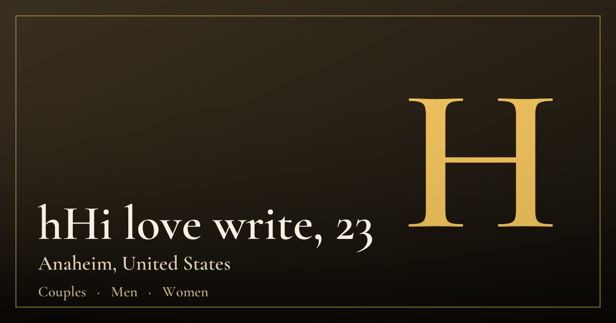 hHi love write, 23 — Anaheim