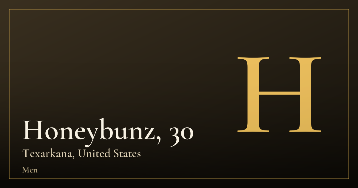 Honeybunz, 30 — Texarkana