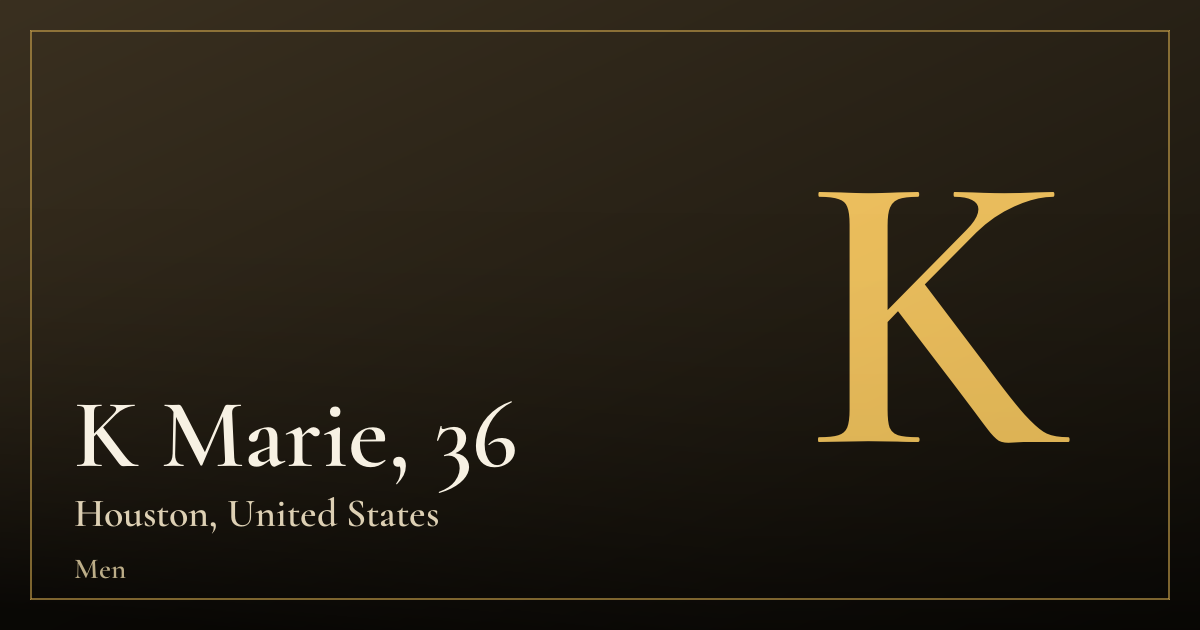K Marie, 36 — Houston