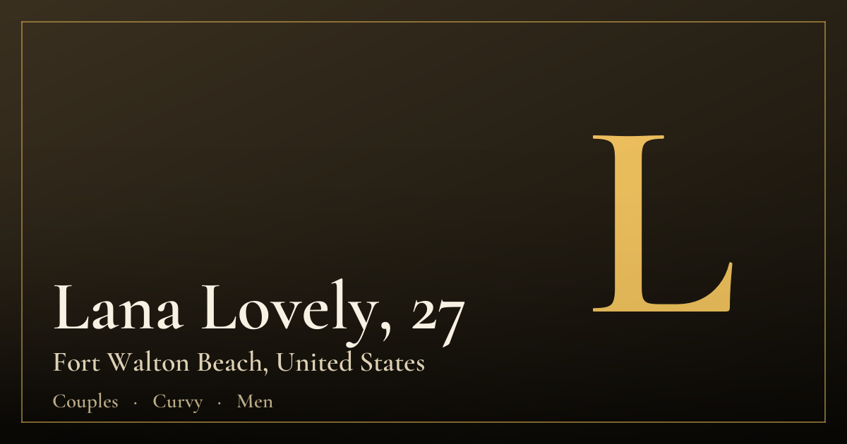 Lana Lovely, 27 — Fort Walton Beach