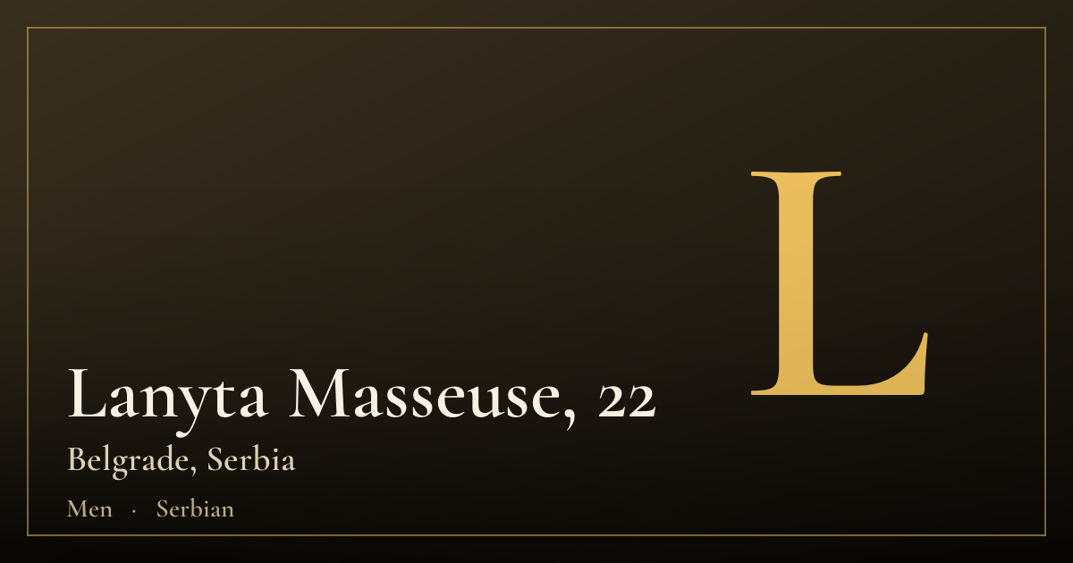 Lanyta Masseuse, 22 — Belgrade