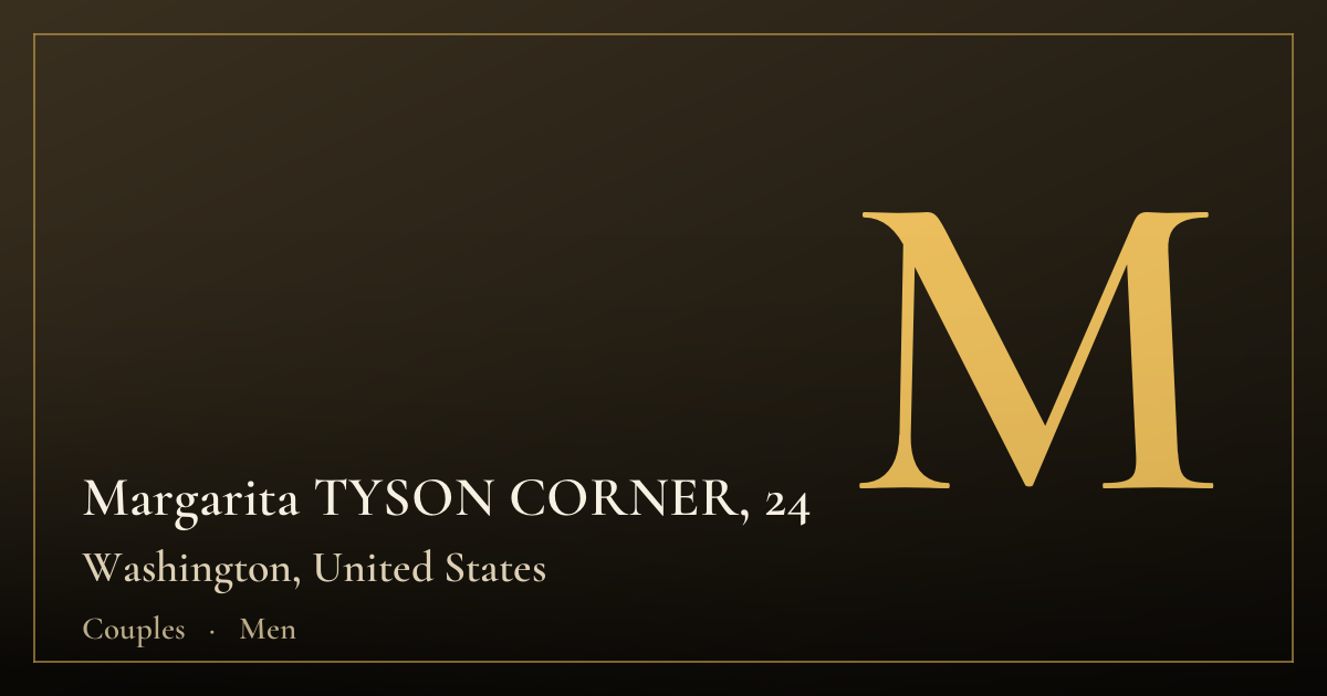 Margarita TYSON CORNER, 24 — Washington