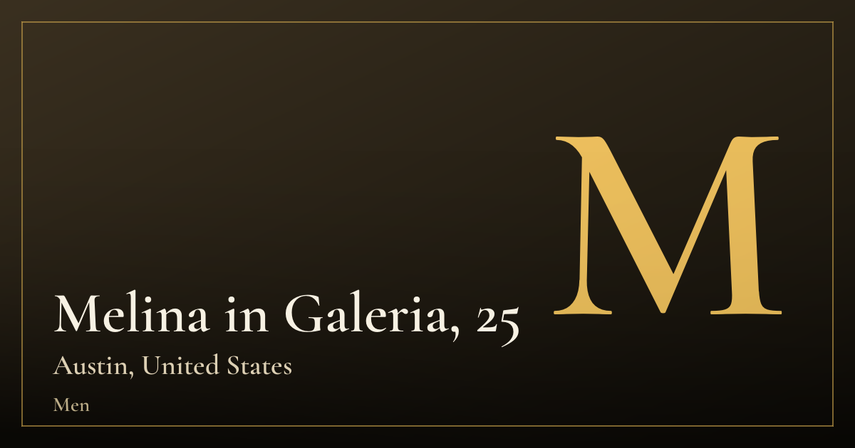 Melina in Galeria, 25 — Austin