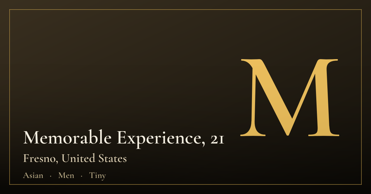 Memorable Experience, 21 — Fresno