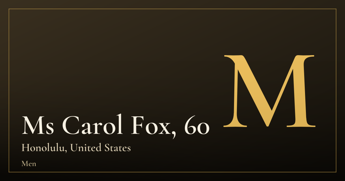 Ms Carol Fox, 60 — Honolulu