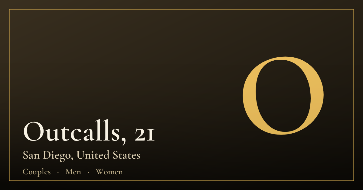 Outcalls, 21 — San Diego