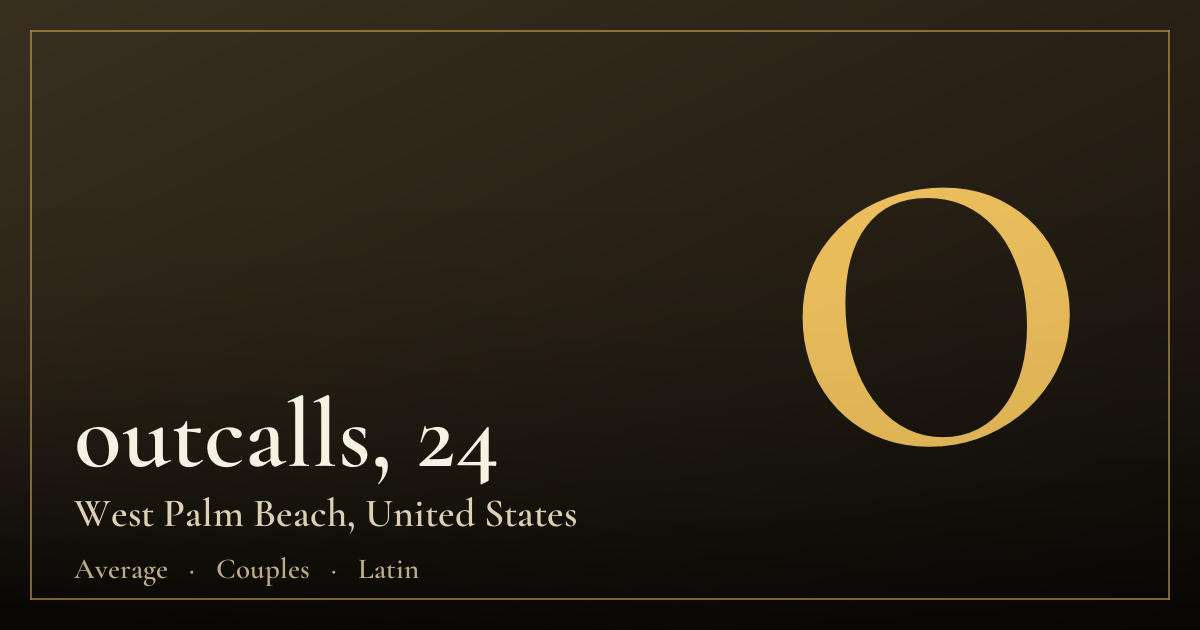 outcalls, 24 — West Palm Beach