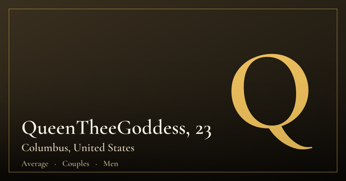 QueenTheeGoddess, 23 — Columbus