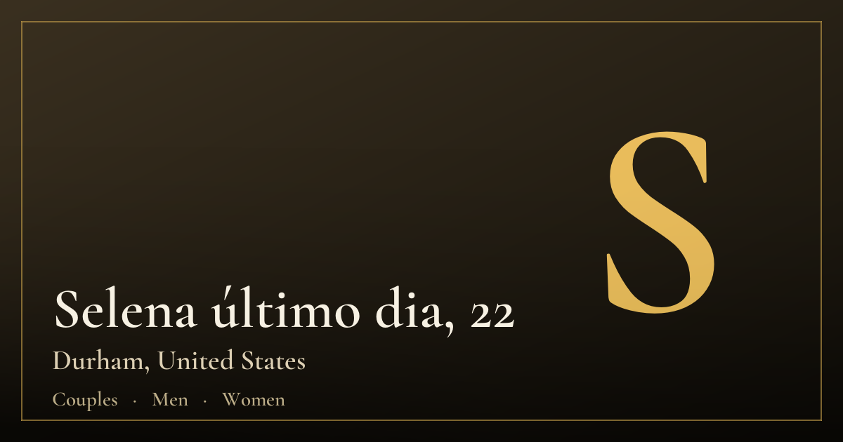 Selena último dia, 22 — Durham
