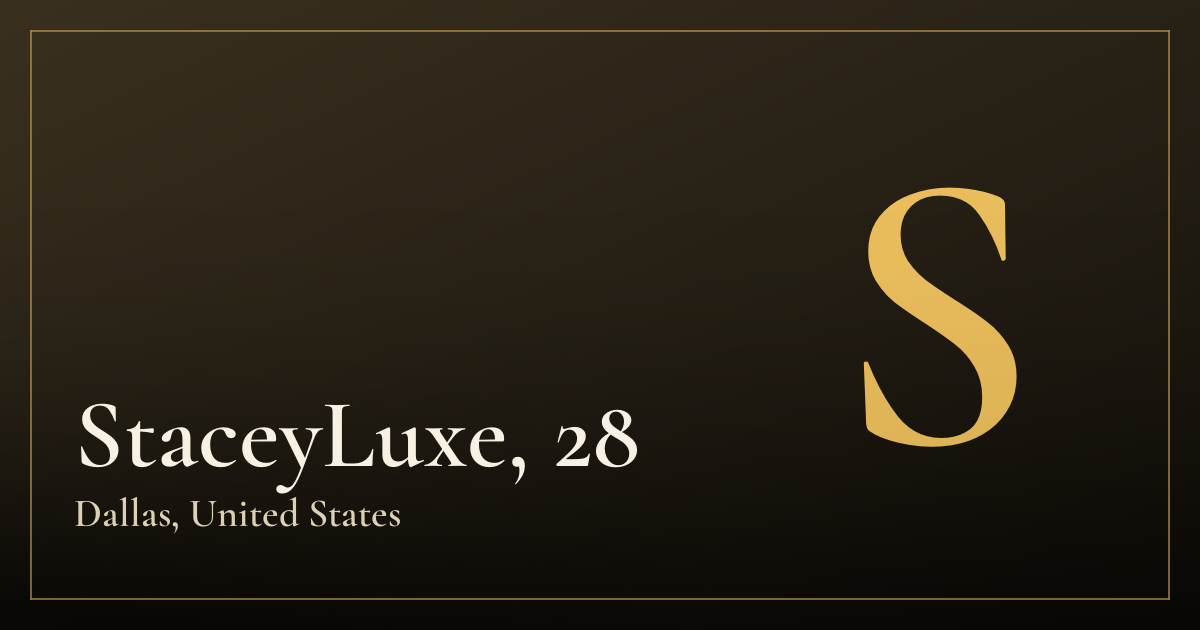 StaceyLuxe, 28 — Dallas