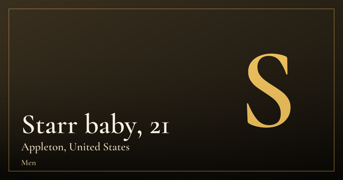 Starr baby, 21 — Appleton