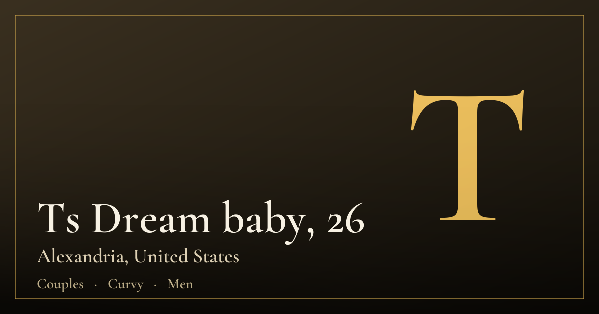 Ts Dream baby, 26 — Alexandria