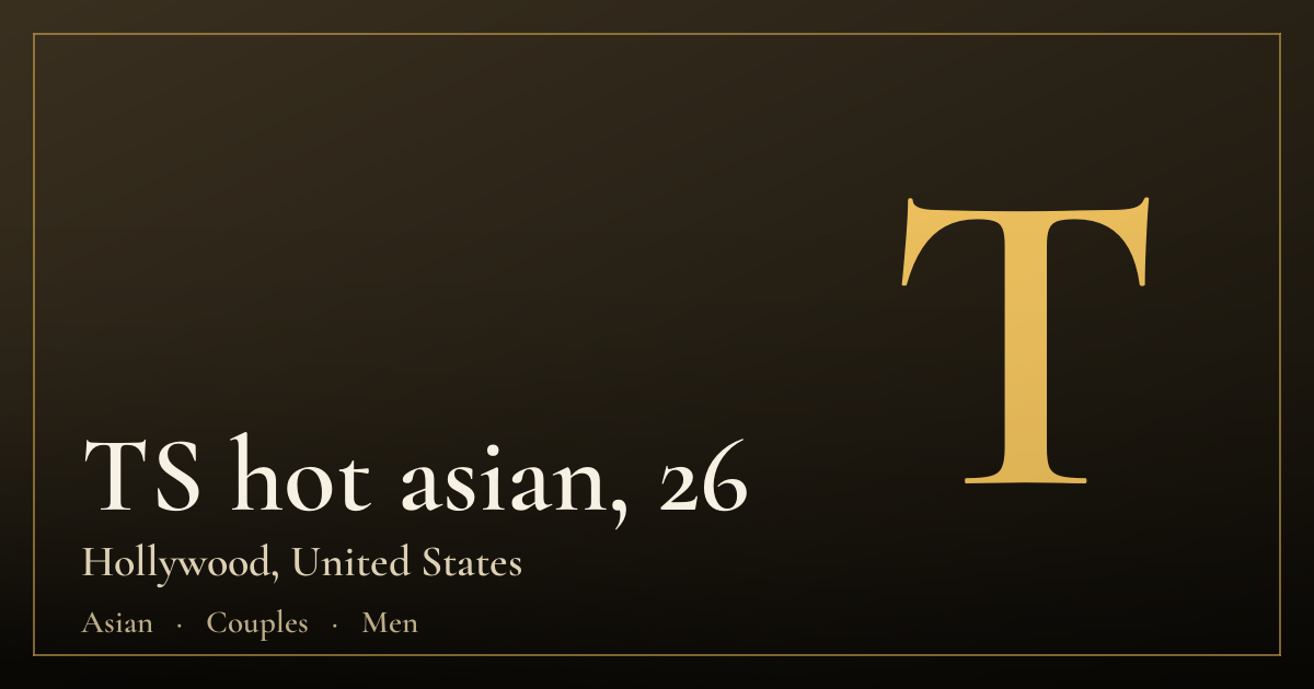 TS hot asian, 26 — Hollywood