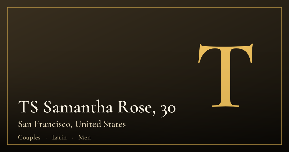 TS Samantha Rose, 30 — San Francisco
