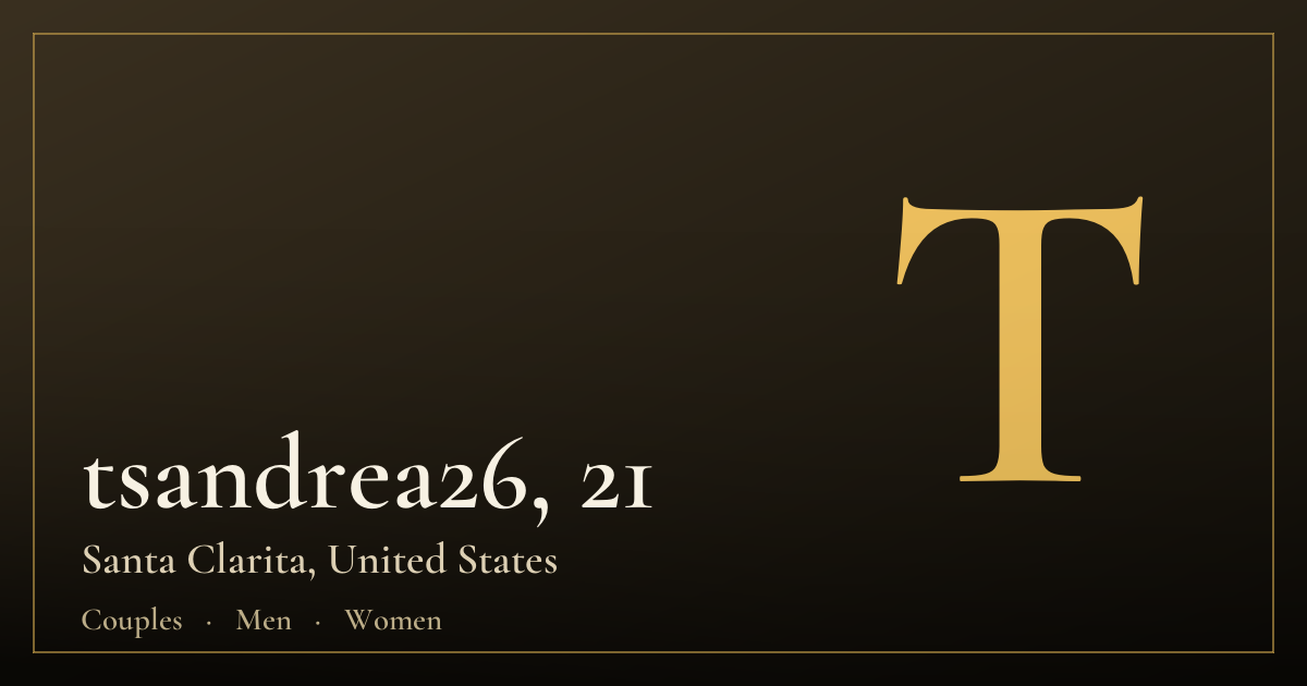 tsandrea26, 21 — Santa Clarita