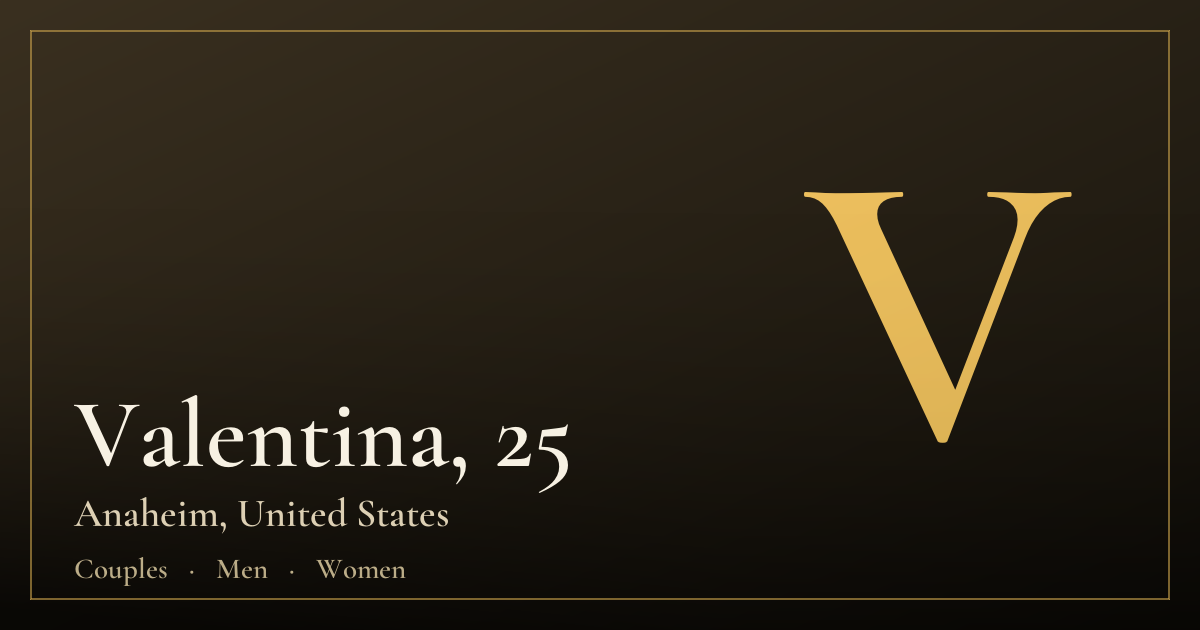 Valentina, 25 — Anaheim