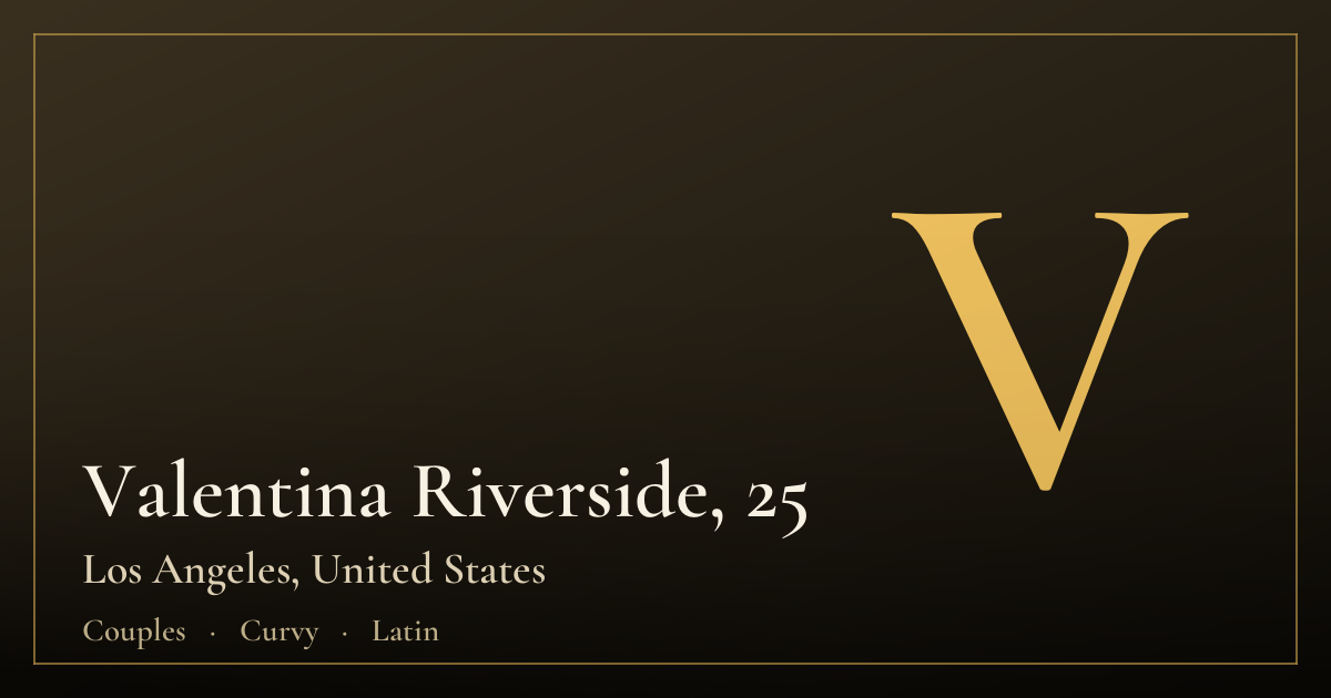 Valentina Riverside, 25 — Los Angeles