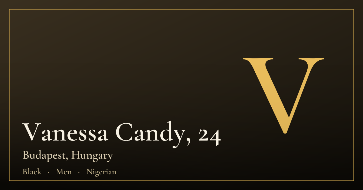 Vanessa Candy, 24 — Budapest