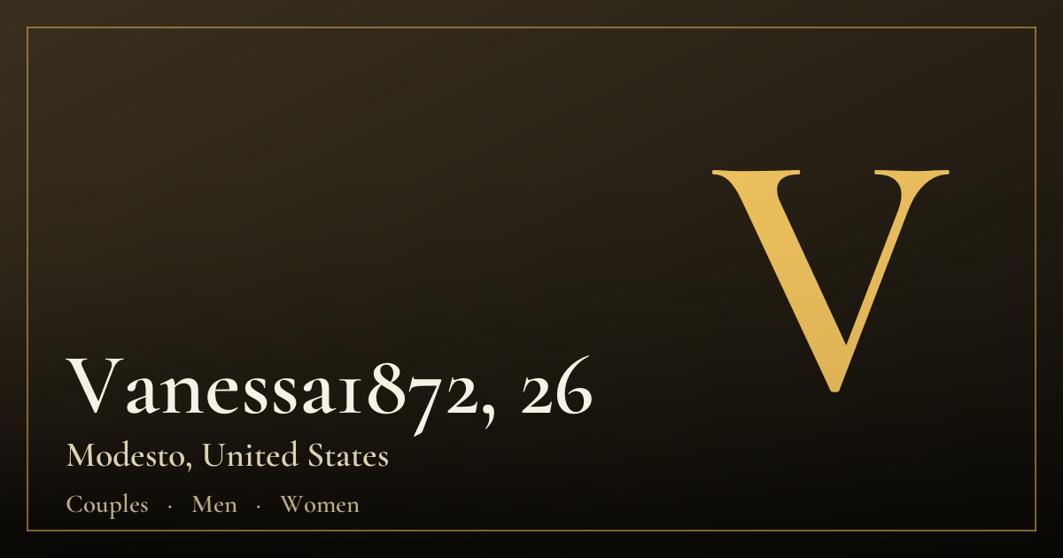 Vanessa1872, 26 — Modesto