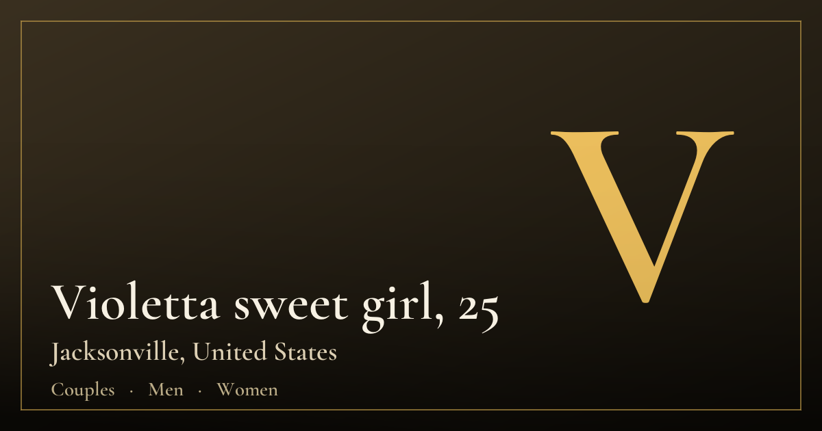 Violetta sweet girl, 25 — Jacksonville