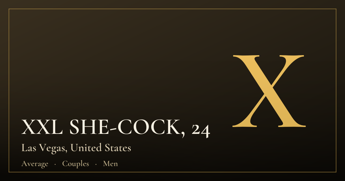 XXL SHE-COCK, 24 — Las Vegas